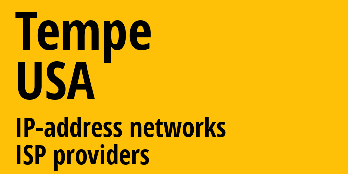 Темпе [Tempe] США: информация о городе, айпи-адреса, IP-провайдеры