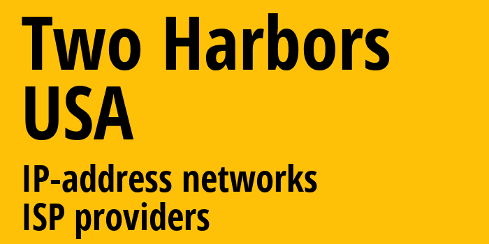 Ту-Харборс [Two Harbors] США: информация о городе, айпи-адреса, IP-провайдеры