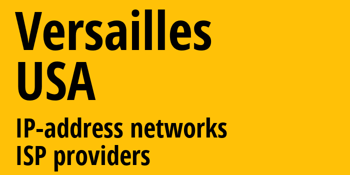 Versailles [Versailles] США: информация о городе, айпи-адреса, IP-провайдеры