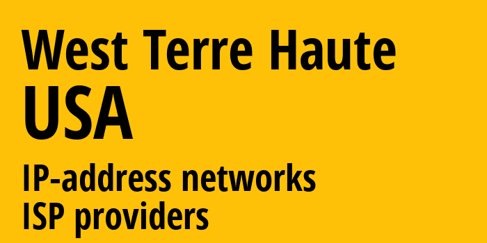 West Terre Haute [West Terre Haute] США: информация о городе, айпи-адреса, IP-провайдеры