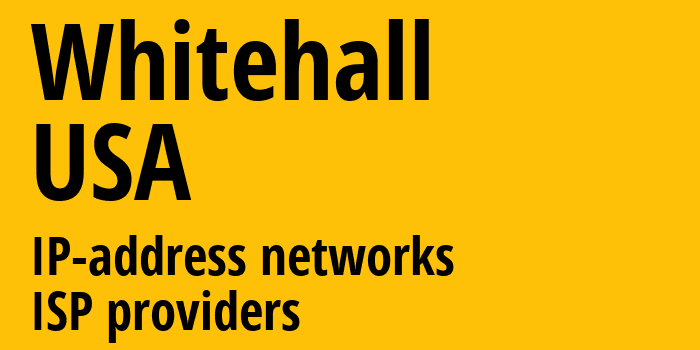 Whitehall [Whitehall] США: информация о городе, айпи-адреса, IP-провайдеры