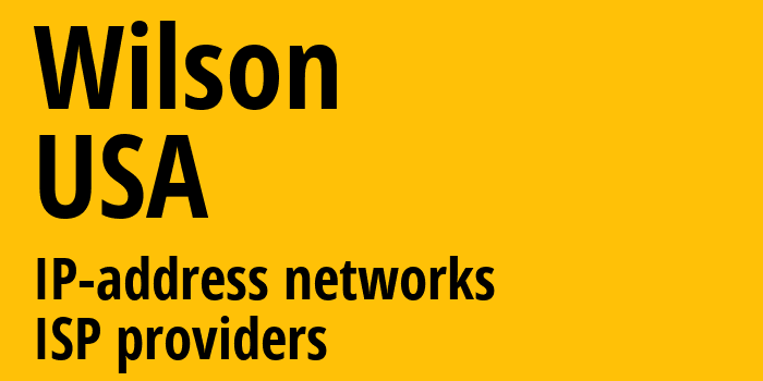 Уилсон [Wilson] США: информация о городе, айпи-адреса, IP-провайдеры