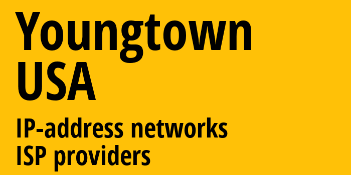 Youngtown [Youngtown] США: информация о городе, айпи-адреса, IP-провайдеры