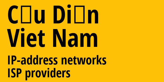 Cầu Diễn [Cầu Diễn] Вьетнам: информация о городе, айпи-адреса, IP-провайдеры
