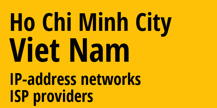 Хошимин [Ho Chi Minh City] Вьетнам: информация о городе, айпи-адреса, IP-провайдеры