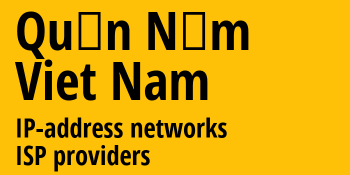 Quận Năm [Quận Năm] Вьетнам: информация о городе, айпи-адреса, IP-провайдеры