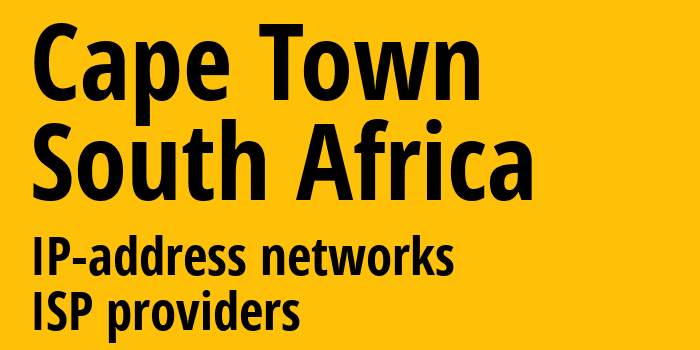 Кейптаун [Cape Town] ЮАР: информация о городе, айпи-адреса, IP-провайдеры