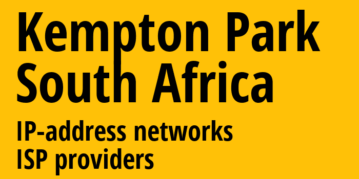 Kempton Park [Kempton Park] ЮАР: информация о городе, айпи-адреса, IP-провайдеры