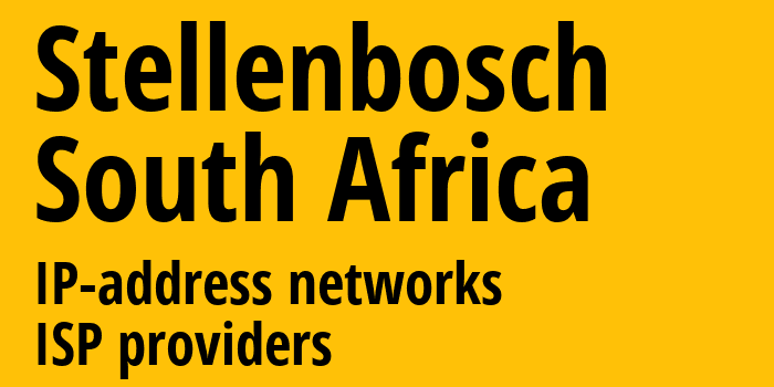 Стелленбос [Stellenbosch] ЮАР: информация о городе, айпи-адреса, IP-провайдеры