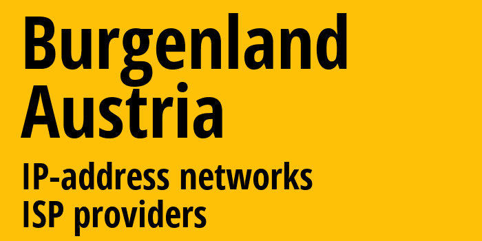 Бургенланд [Burgenland] Австрия: информация о регионе, IP-адреса, IP-провайдеры