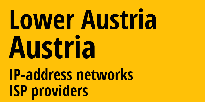 Нижняя Австрия [Lower Austria] Австрия: информация о регионе, IP-адреса, IP-провайдеры