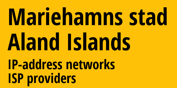 Mariehamns stad [Mariehamns stad] Эландские острова: информация о регионе, IP-адреса, IP-провайдеры
