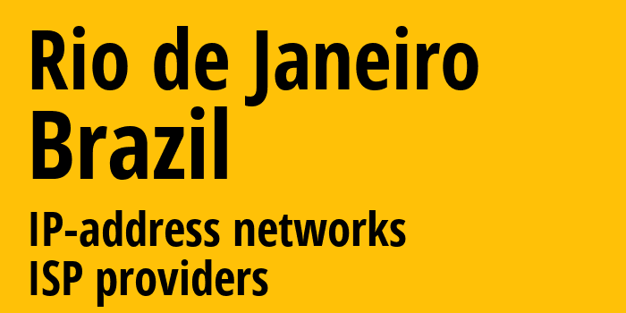 Рио-де-Жанейро [Rio de Janeiro] Бразилия: информация о регионе, IP-адреса, IP-провайдеры