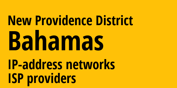 New Providence District [New Providence District] Багамы: информация о регионе, IP-адреса, IP-провайдеры