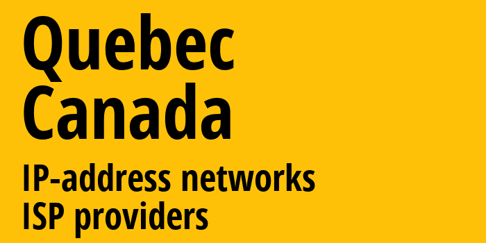 Quebec [Quebec] Канада: информация о регионе, IP-адреса, IP-провайдеры