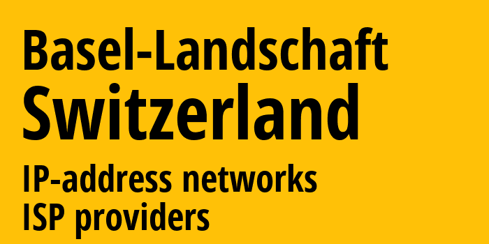 Базель-Ланд [Basel-Landschaft] Швейцария: информация о регионе, IP-адреса, IP-провайдеры