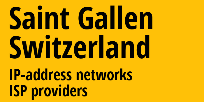 Saint Gallen [Saint Gallen] Швейцария: информация о регионе, IP-адреса, IP-провайдеры