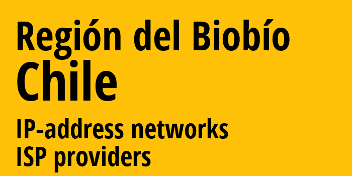 Región del Biobío [Región del Biobío] Чили: информация о регионе, IP-адреса, IP-провайдеры