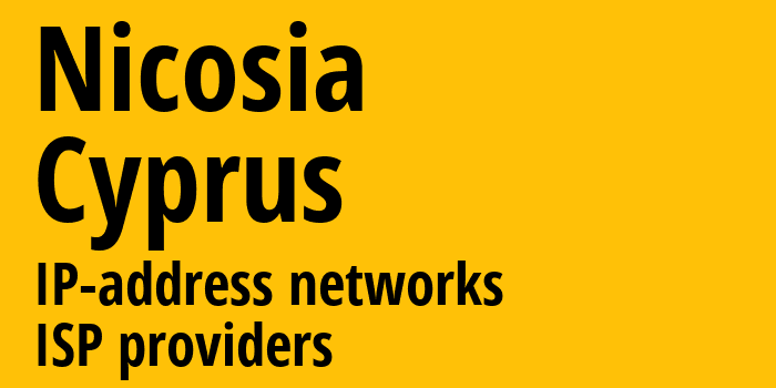 Никосия [Nicosia] Кипр: информация о регионе, IP-адреса, IP-провайдеры