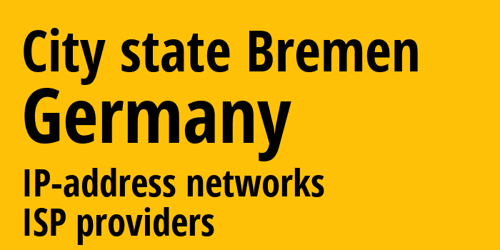 Бремен [City state Bremen] Германия: информация о регионе, IP-адреса, IP-провайдеры