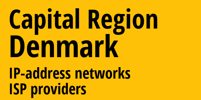 Capital Region [Capital Region] Дания: информация о регионе, IP-адреса, IP-провайдеры