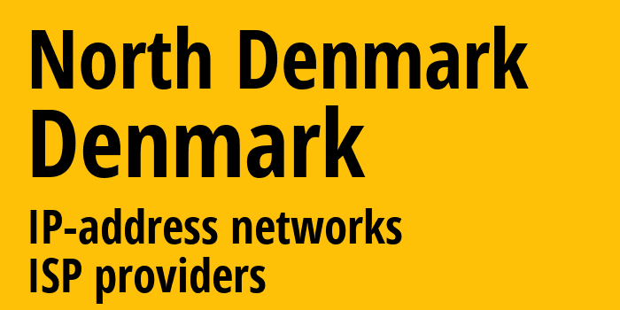 Северная Ютландия [North Denmark] Дания: информация о регионе, IP-адреса, IP-провайдеры