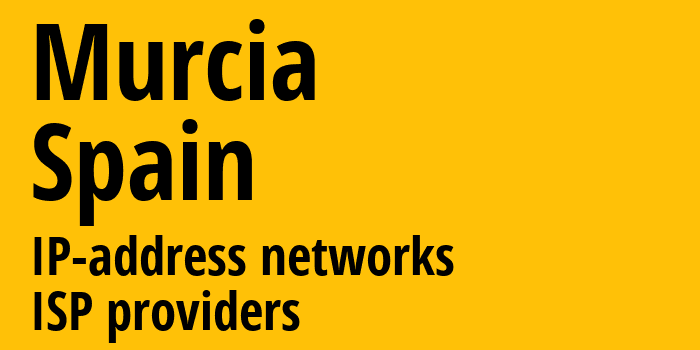 Мурсия [Murcia] Испания: информация о регионе, IP-адреса, IP-провайдеры