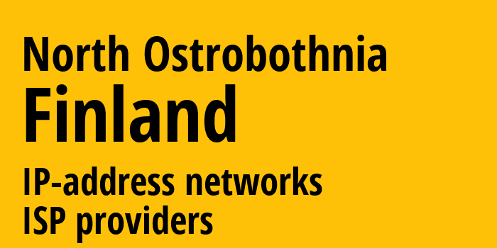 Северная Остроботния [North Ostrobothnia] Финляндия: информация о регионе, IP-адреса, IP-провайдеры