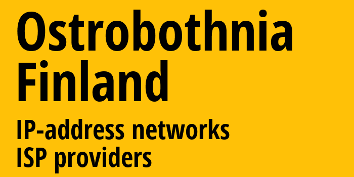 Остроботния [Ostrobothnia] Финляндия: информация о регионе, IP-адреса, IP-провайдеры