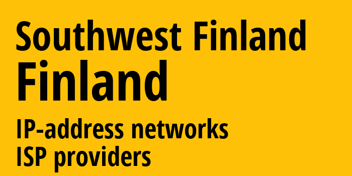 Варсинайс-Суоми [Southwest Finland] Финляндия: информация о регионе, IP-адреса, IP-провайдеры
