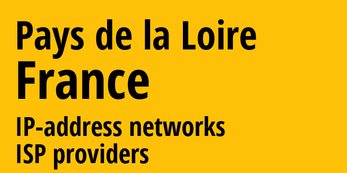 Пеи-де-ла-Луар [Pays de la Loire] Франция: информация о регионе, IP-адреса, IP-провайдеры