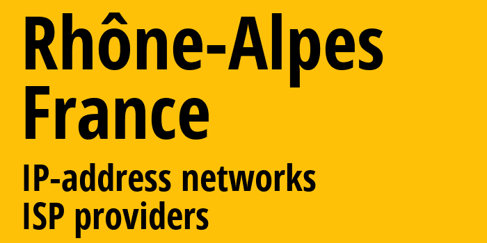 Овернь — Рона — Альпы [Rhône-Alpes] Франция: информация о регионе, IP-адреса, IP-провайдеры