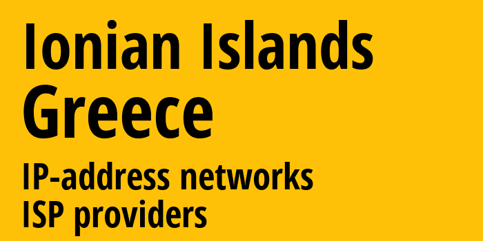 Ionian Islands [Ionian Islands] Греция: информация о регионе, IP-адреса, IP-провайдеры