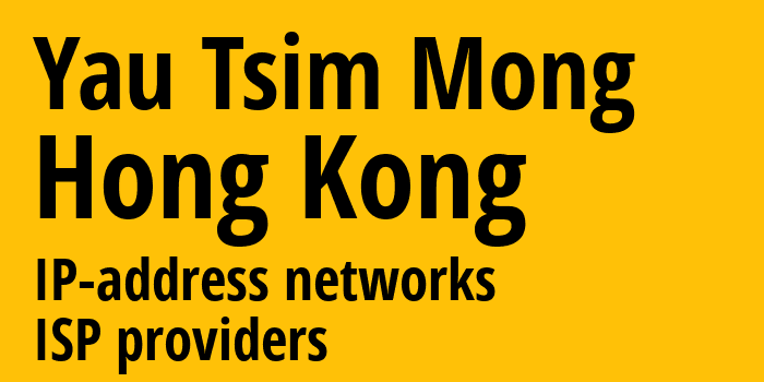 Yau Tsim Mong [Yau Tsim Mong] Гонконг: информация о регионе, IP-адреса, IP-провайдеры