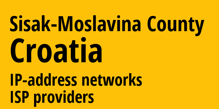 Sisak-Moslavina County [Sisak-Moslavina County] Хорватия: информация о регионе, IP-адреса, IP-провайдеры