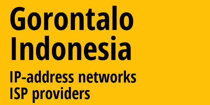 Gorontalo [Gorontalo] Индонезия: информация о регионе, IP-адреса, IP-провайдеры