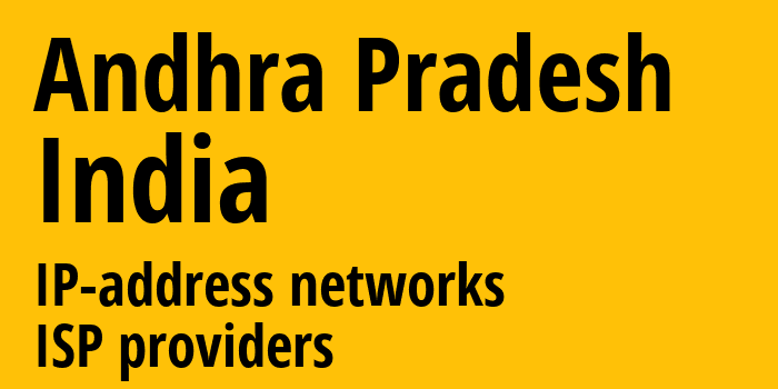 Андхра-Прадеш [Andhra Pradesh] Индия: информация о регионе, IP-адреса, IP-провайдеры