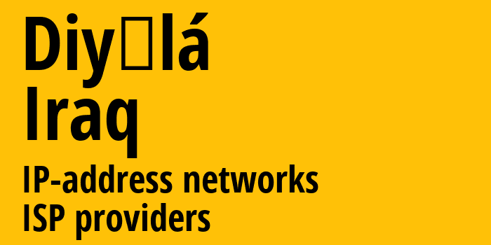 Дияла [Diyālá] Ирак: информация о регионе, IP-адреса, IP-провайдеры