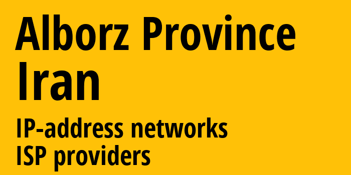 Альборз [Alborz Province] Иран: информация о регионе, IP-адреса, IP-провайдеры