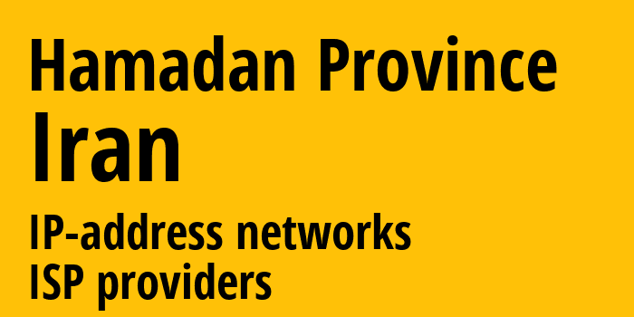 Хамадан [Hamadan Province] Иран: информация о регионе, IP-адреса, IP-провайдеры