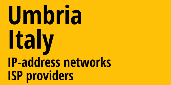 Умбрия [Umbria] Италия: информация о регионе, IP-адреса, IP-провайдеры