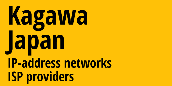 Кагава [Kagawa] Япония: информация о регионе, IP-адреса, IP-провайдеры
