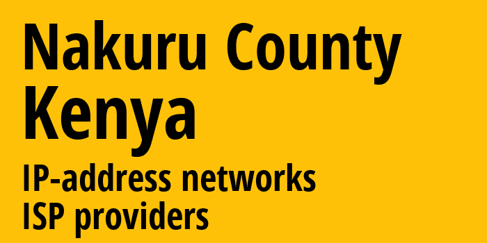 Накуру [Nakuru County] Кения: информация о регионе, IP-адреса, IP-провайдеры