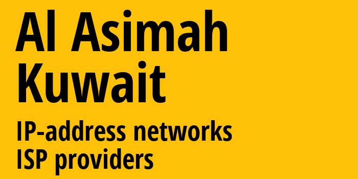 Al Asimah [Al Asimah] Кувейт: информация о регионе, IP-адреса, IP-провайдеры