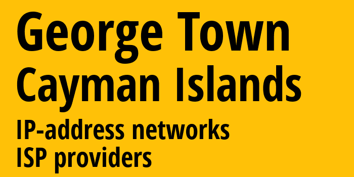 George Town [George Town] Каймановы острова: информация о регионе, IP-адреса, IP-провайдеры