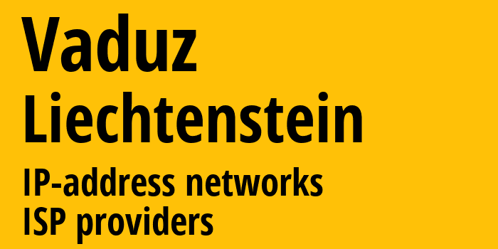 Vaduz [Vaduz] Лихтенштейн: информация о регионе, IP-адреса, IP-провайдеры