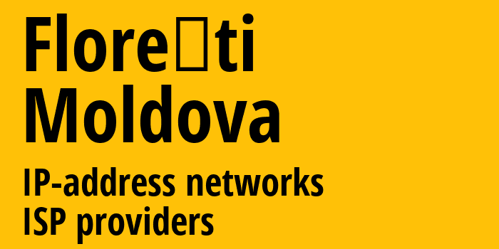 Флорештский район [Floreşti] Молдавия: информация о регионе, IP-адреса, IP-провайдеры
