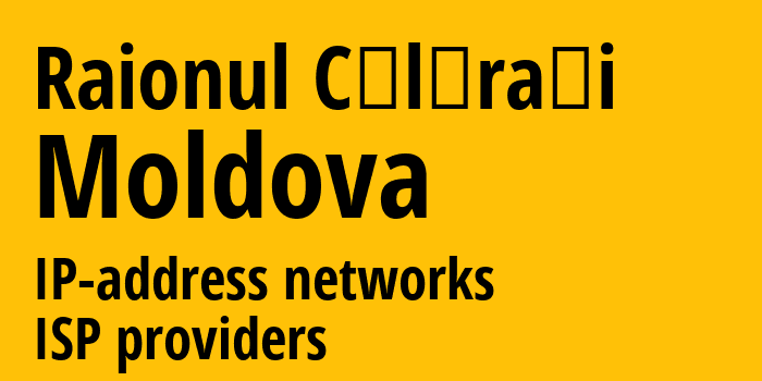 Raionul Călăraşi [Raionul Călăraşi] Молдавия: информация о регионе, IP-адреса, IP-провайдеры