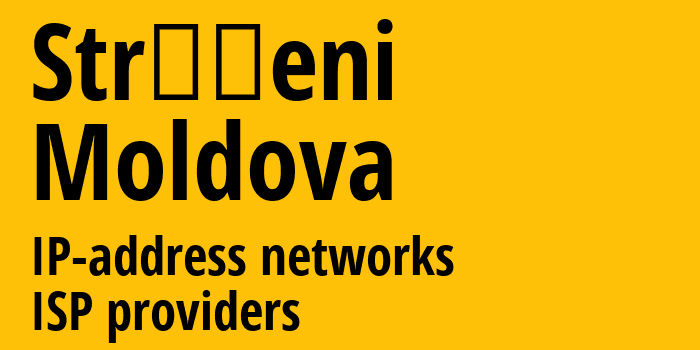 Страшенский район [Strășeni] Молдавия: информация о регионе, IP-адреса, IP-провайдеры