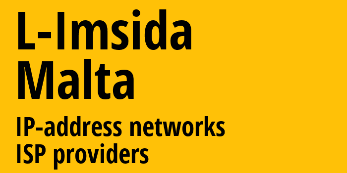 L-Imsida [L-Imsida] Мальта: информация о регионе, IP-адреса, IP-провайдеры